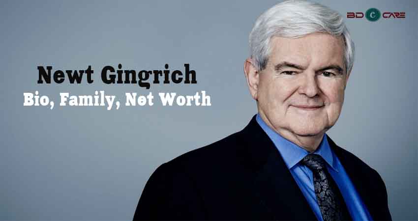 Newt Gingrich Net Worth, Bio, GF, Wife, Height, Weight Loss, Business & Career