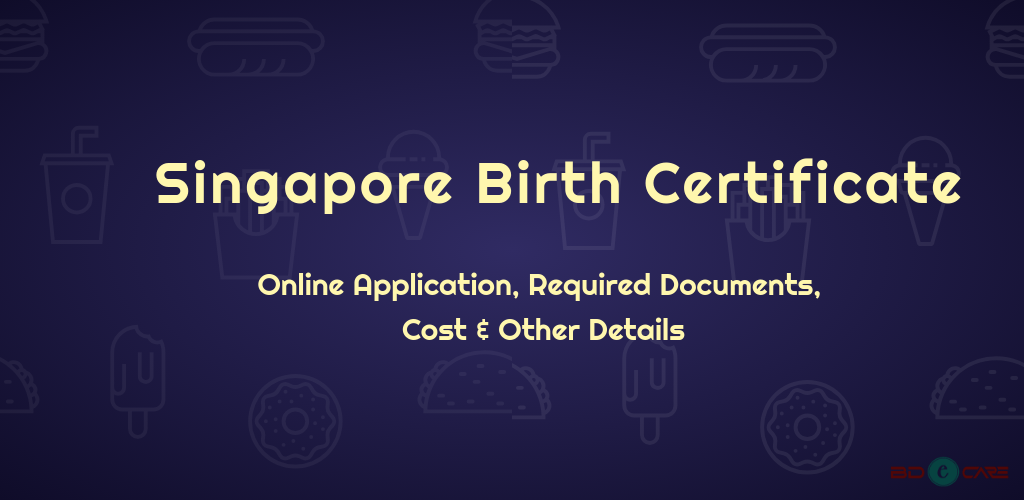 Singapore Birth Certificate: Apply Birth Certificate Online in Singapore